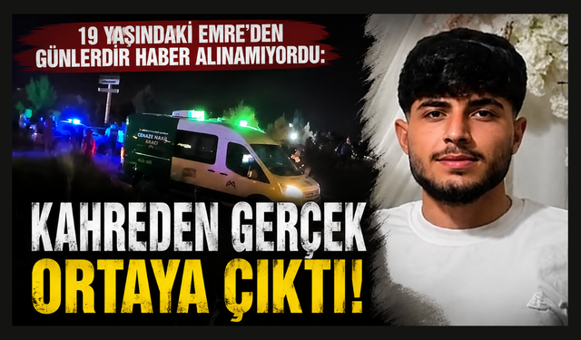 Kayıp olarak aranan gencin kazada hayatını kaybettiği ortaya çıktı