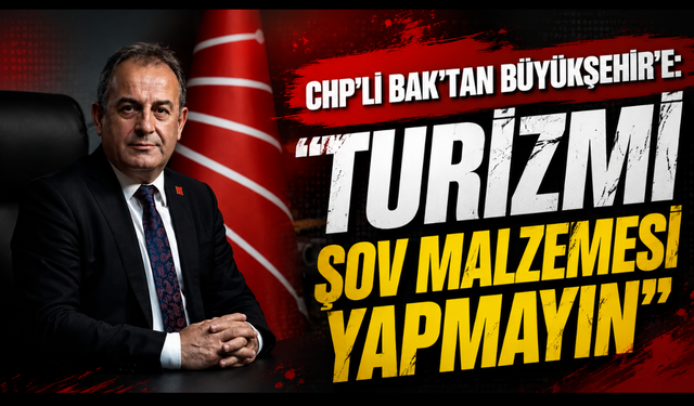 CHP Trabzon İl Başkanı Mustafa Bak'tan Turizm Master Planı'na sert tepki