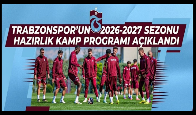 Trabzonspor’un 2026-2027 Sezonu Hazırlık Kamp Programı açıklandı