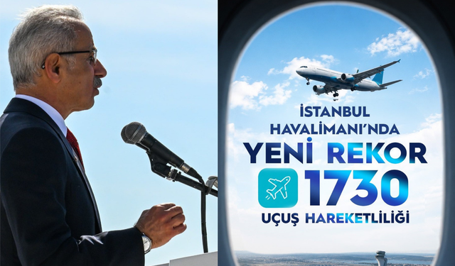 Bakan Uraloğlu: 'İstanbul Havalimanı'yla yeni bir kilometre taşına daha ulaştık'