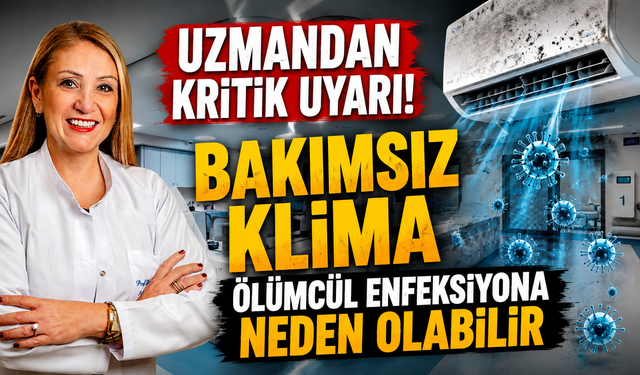 Lejyoner hastalığı alarmı! Uzmanlardan klima bakımı uyarısı