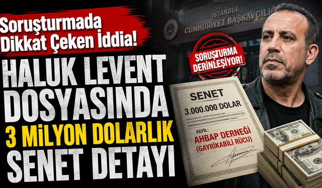 Haluk Levent soruşturmasında kritik dosya! Yeni iddialar gündemde