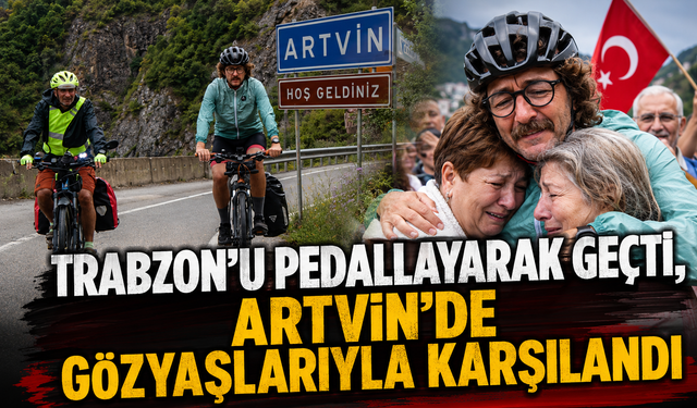 Karadeniz'i pedallarla aştı! Artvin'de eşinden unutulmaz sürpriz