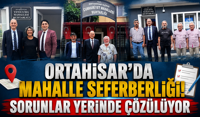 Ortahisar Belediyesi sahada! Muhtarlarla tek tek buluşuyor