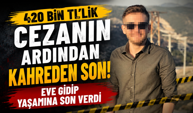 'Dur' ihtarına uymadı, rekor ceza kesildi! Saatler sonra canına kıydı