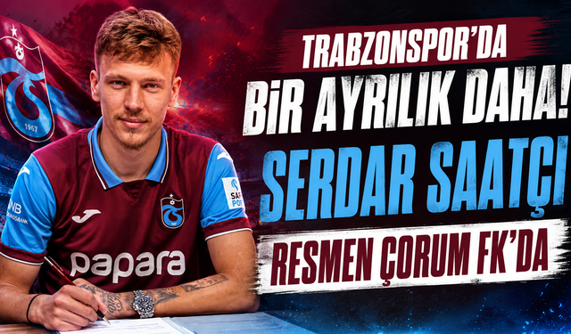 Trabzonspor'da beklenen ayrılık! Serdar Saatçı resmen gitti