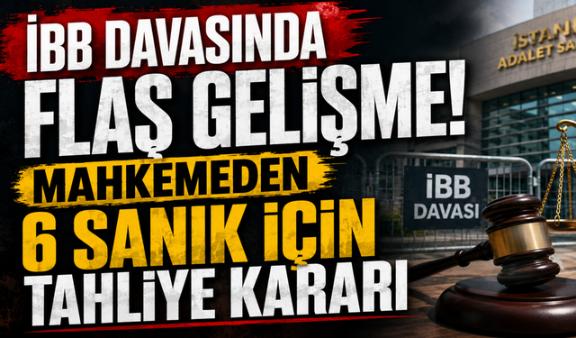 Ekrem İmamoğlu davasında dikkat çeken ara karar! 6 isim tahliye edildi