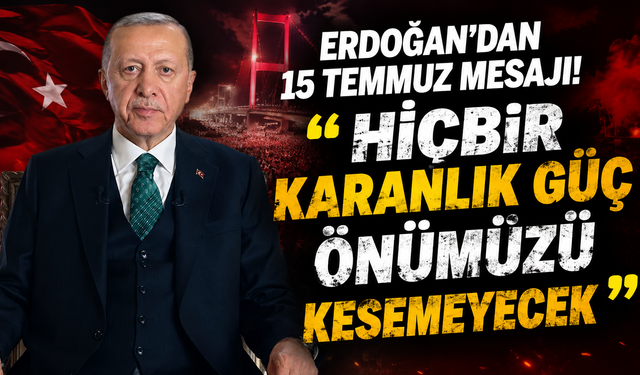 Erdoğan’dan güçlü vurgu! “Hiçbir karanlık güç Türkiye’yi durduramaz”