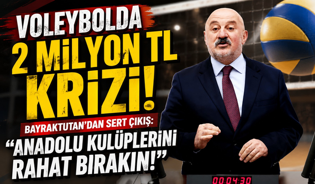 Voleybolda Büyük Tepki! Bayraktutan: “Kulüpleri Değil, Gençleri Destekleyin!”