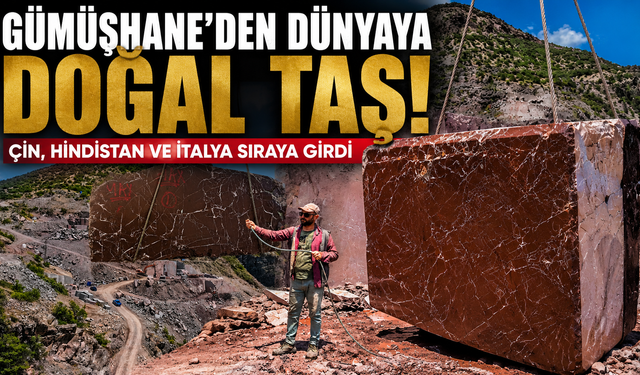 20 firma sırada bekliyor! Gümüşhane mermerine dünya'dan yoğun ilgi