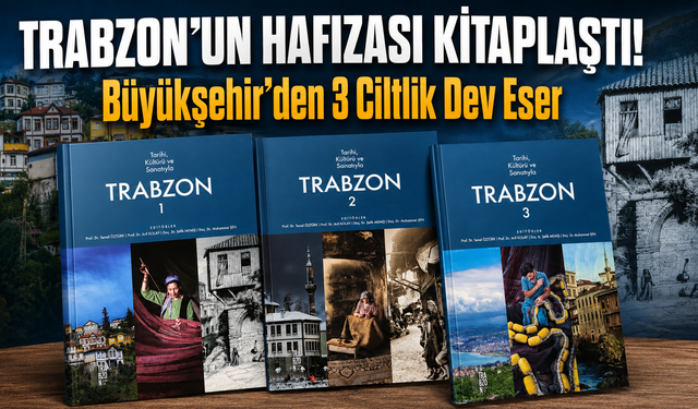 Akademisyenlerden dev ortak eser! Trabzon'un tüm yönleri kayıt altına alındı