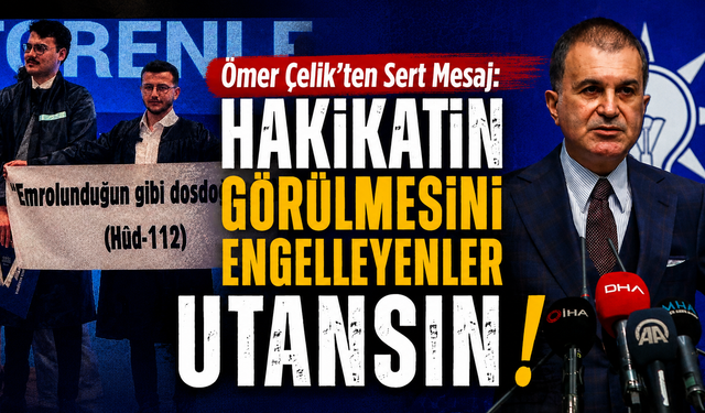 Ömer Çelik sessiz kalmadı! “Barbarca eylemlerde bulunanlar utanç yazdı”
