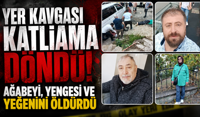 Kanlı hesaplaşma! Ağabeyi,yengesi ve yeğenini öldürüp kaçtı