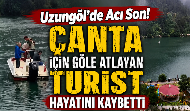 Uzungöl'de korkutan olay acıyla bitti! Akıntıya kapılan turist ölü bulundu
