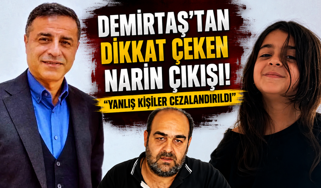 Demirtaş,Narin'in babasıyla görüştü! Dava kararına sert tepki