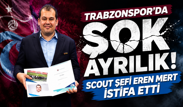 Trabzonspor'da flaş gelişme! Scout Şefi Eren Mert ayrılığını duyurdu