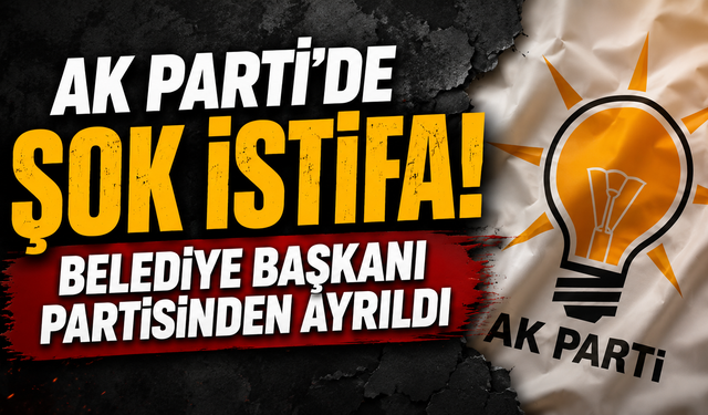 AK Parti'de beklenmedik ayrılık! Belediye başkanı istifa etti
