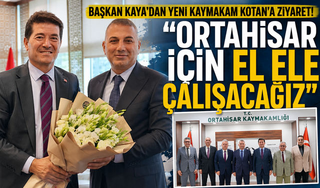 Yeni dönemin ilk buluşması! Başkan Kaya'dan Kaymakam Kotan'a ziyaret