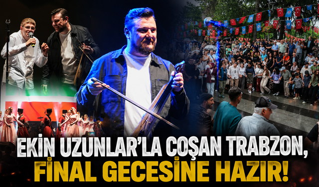 Trabzon'da festival zirvesi! Horon ve müzik şöleni final yapıyor