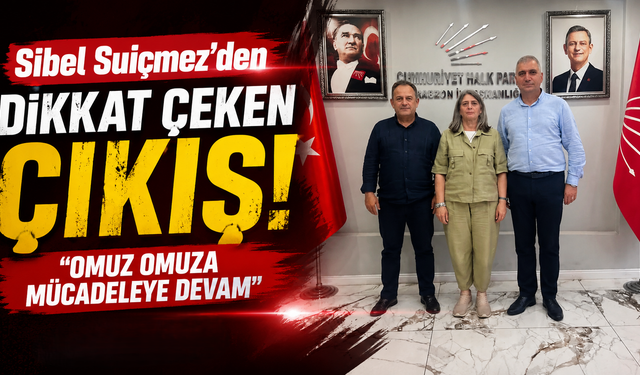CHP Trabzon'da yeni rest! Sibel Suiçmez'den Genel Merkeze mesaj