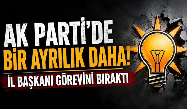 Genel Merkezle istişare sonrası karar! AK Parti İl Başkanı ayrıldı