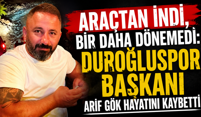 Dengesini kaybetti, dereye düştü: Duroğluspor Başkanı yaşamını yitirdi