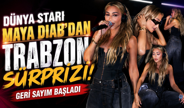 Trabzon'da bir ilk! Maya Diab, Radisson Blu'da sahne alacak