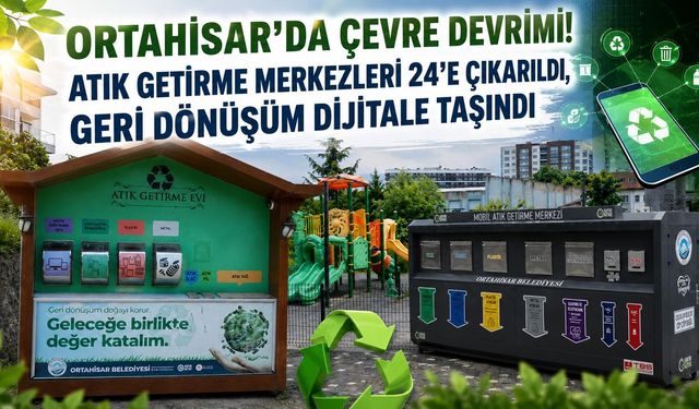 Atıklar çöpe değil ekonomiye! Ortahisar'da çevre dostu dönüşüm