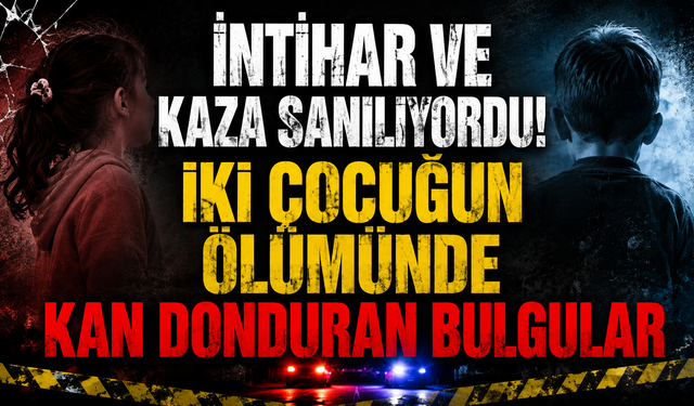 Faili meçhul dosyalarında kritik gelişme! İki çocuğun ölümünde yeni bulgular