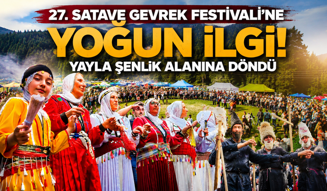 Şavşat'ta festival coşkusu! Türkiye'nin dört bir yanından akın ettiler