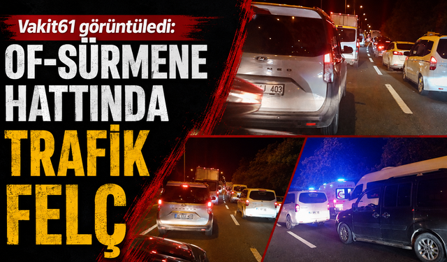 Of’tan Sürmene’ye trafik çilesi