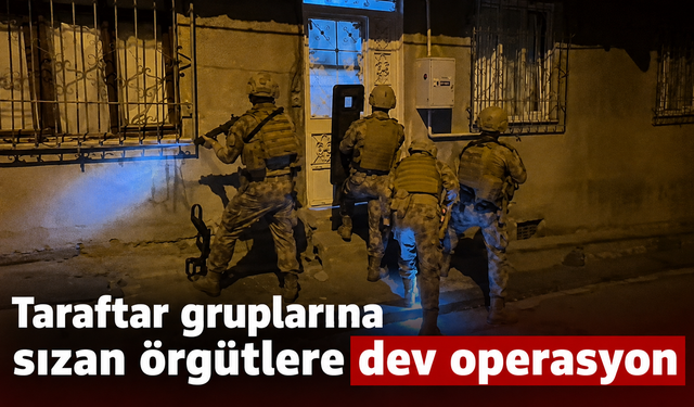 Tribünlerdeki suç ağı çökertildi: 51 kişi tutuklandı