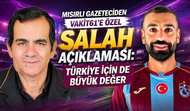 Trabzonspor’un Salah hamlesine Mısır’dan farklı bakış