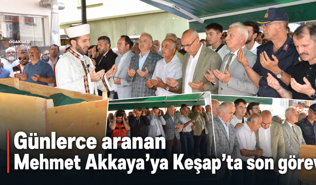 Sel sularının ayırdığı Mehmet Akkaya’ya son veda