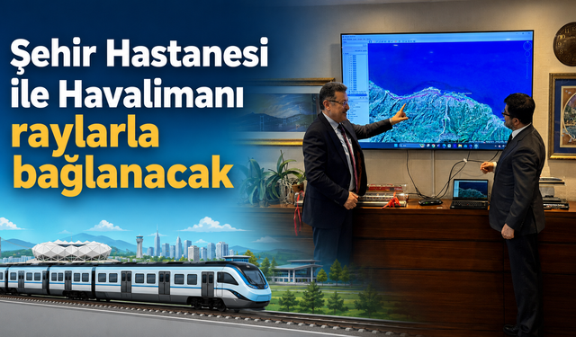 Şehrin ulaşım çehresini değiştirecek proje başlıyor