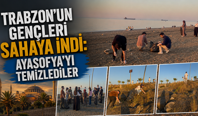 Gençlerden Ayasofya sahilinde çevre seferberliği