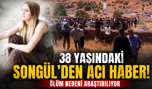 Yaylada acı olay! 38 yaşındaki Songül'den kahreden haber