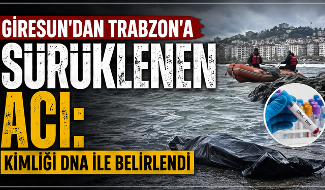 Giresun’daki selin acı haberi Trabzon’dan geldi