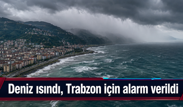 Trabzon’da ani yağışların nedeni ortaya çıktı