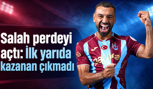 Fırtına’nın golü Salah’tan, cevap Shomurodov’dan