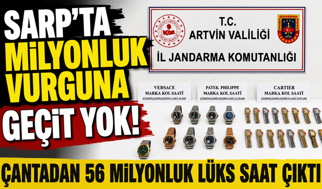 Sarp’ta milyonluk kaçak saat operasyonu!