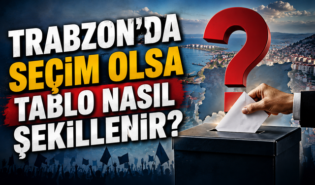 Trabzon'da vekil dağılımı nasıl olacak?