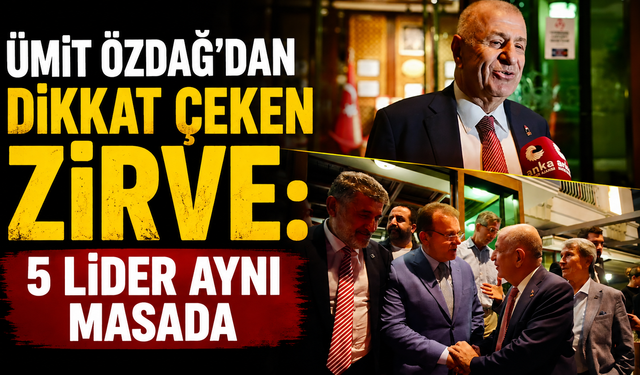 Özdağ’dan kritik temas: Dört partinin lideriyle görüştü
