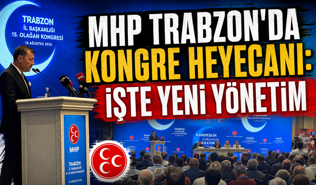 MHP Trabzon'da tek liste yeni yönetim