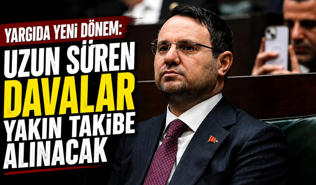 Akın Gürlek duyurdu: Yargıda gecikmelere karşı yeni sistem