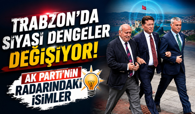 Trabzon siyasetinde transfer bombası!