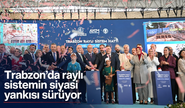 Raylı sistem projesi siyasetin merkezinde