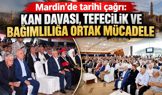 Kan davasından tefeciliğe Mardin’de yeni dönem çağrısı