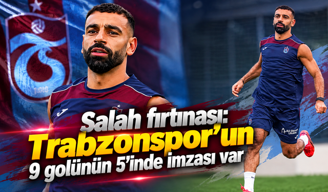Trabzonspor’un hücumdaki kozu Salah:4 gol, 1 asist