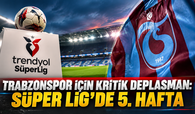 5. hafta başlıyor: Trabzonspor’un Konya sınavı